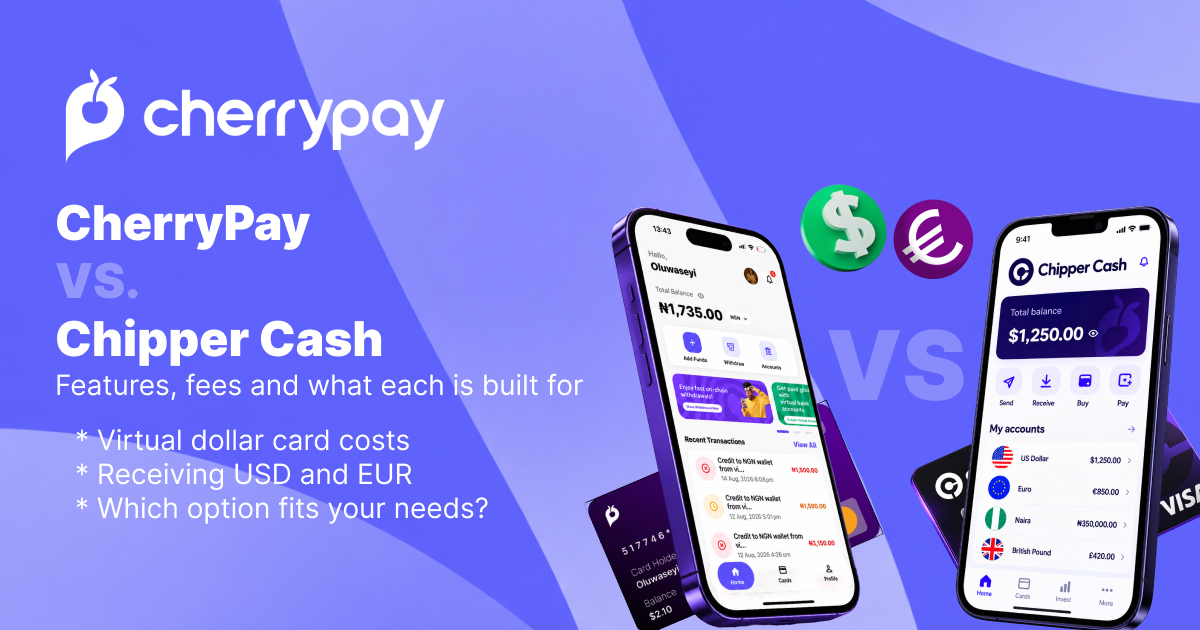 CherryPay vs. Chipper Cash: Which Is Better for Nigerians?